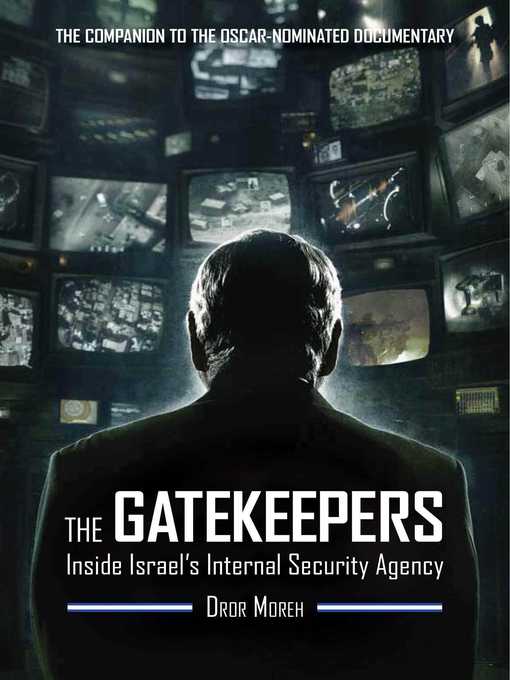 Title details for The Gatekeepers: Inside Israel's Internal Security Agency by Dror Moreh - Wait list